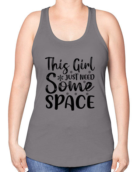This Girl Just Need Some Space 2# - space -Racerback Tank