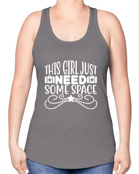 This Girl Just Need Some Space 5# - space -Racerback Tank