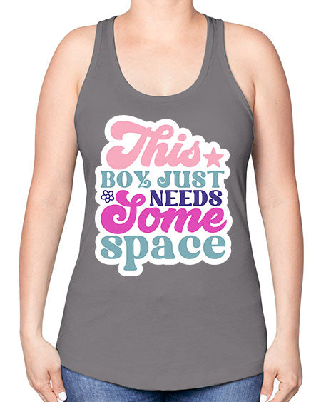 This boy just needs some space 6# - space -Racerback Tank