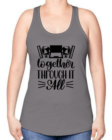 Together Through It All Style 1578# - teacher -Racerback Tank