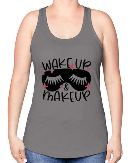 Wake Up Makeup Style 8# - beauty - fashion -Racerback Tank