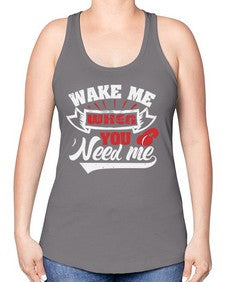 Wake me when you need me 51# - video games -Racerback Tank