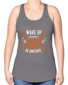 Wake up teach kids be awesome Style 1602# - teacher -Racerback Tank