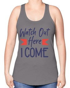 Watch Out Here I Come 989# - graduation -Racerback Tank