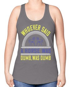 Whoever said a horse was dumb was dumb Style 13# - horse -Racerback Tank