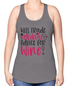 Will Trade Medical Advice for Wine Style 1646# - nurse -Racerback Tank