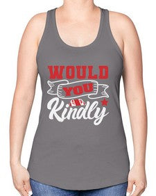 Would you kindly 55# - video games -Racerback Tank