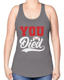YOU DIED 56# - video games -Racerback Tank