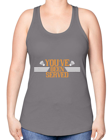 You’ve been served 1714# - badminton -Racerback Tank