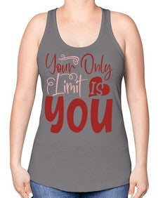 Your Only Limit Is You Style 54# - motivation -Racerback Tank