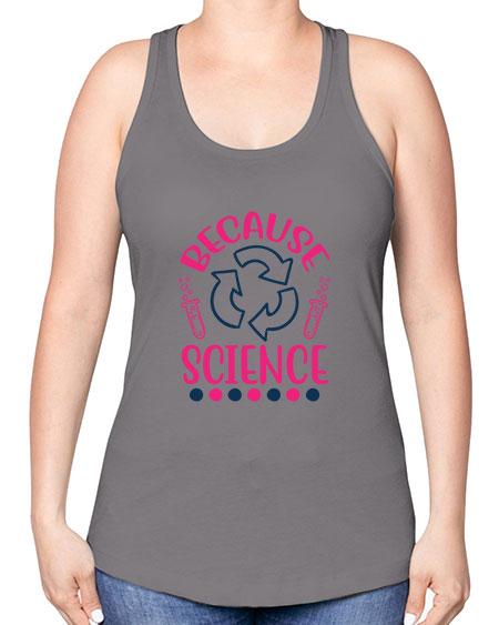 because science 280# - general science -Racerback Tank