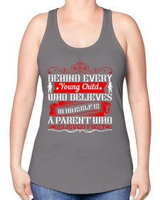 behind every young child who believes in himself is a parent who believed first 65# - parents day -Racerback Tank