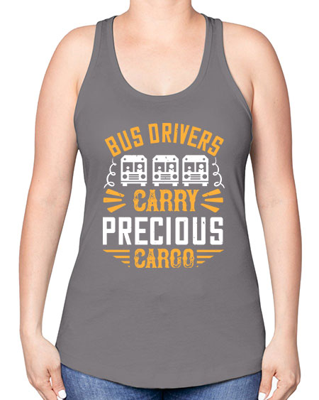 bus drivers carry precious cargo Style 643# - Bus Driver -Racerback Tank