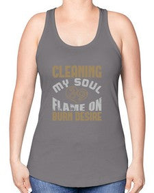 cleaning my sould flame on burn desire Style 92# - cleaner -Racerback Tank