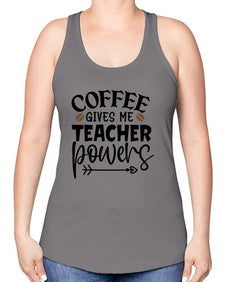 coffee gives me teacher powers Style 105# - teacher -Racerback Tank