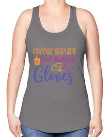coffee scrubs and rubber gloves Style 662# - nurse -Racerback Tank