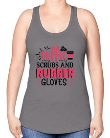 coffee scrubs and rubber gloves Style Style 667# - nurse -Racerback Tank