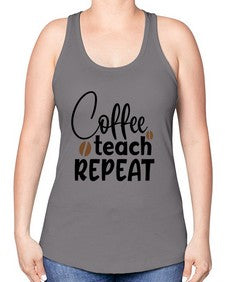 coffee teach repeat Style 106# - teacher -Racerback Tank
