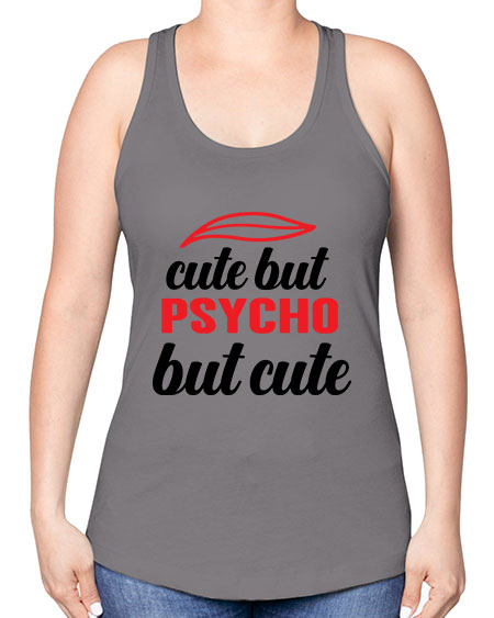 cute but psycho but cute 276# - general science -Racerback Tank