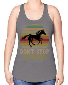 don’t stop believing Style 8# - horse -Racerback Tank