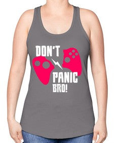 dont panic bro 75# - video games -Racerback Tank
