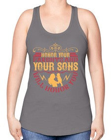 honor your parents and your sons will honor you 282# - parents day -Racerback Tank