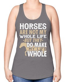 horses are not my whole life - horse -Racerback Tank