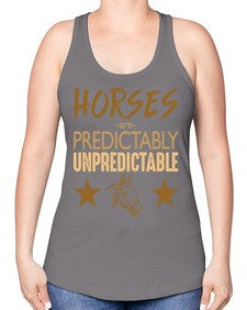 horses are unpredictable - horse -Racerback Tank