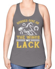 horses give us the wings we lack Style 44# - horse -Racerback Tank