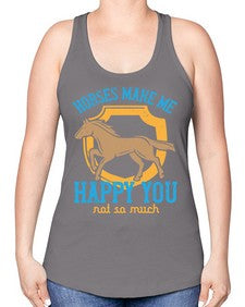 horses make me happy you not so much Style 41# - horse -Racerback Tank