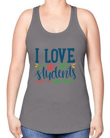 i love my students snow much Style 202# - teacher -Racerback Tank