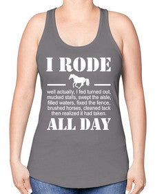 i rode my horse all day - horse -Racerback Tank