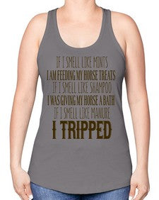 if i smell like mints i am feeding my horse treats - horse -Racerback Tank