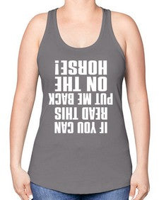 if you can read this put me back on the horse - horse -Racerback Tank
