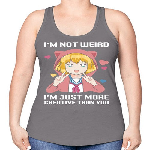 im not wierd im just more creative than you248# - anime -Racerback Tank