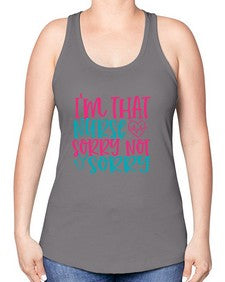 im that nurse sorry not sorry Style Style 983# - nurse -Racerback Tank