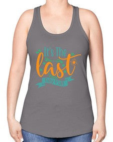 its the last day yall 396# - last day of school -Racerback Tank