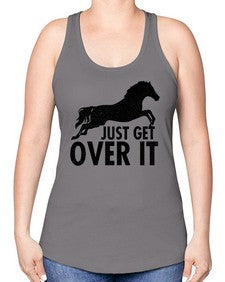 just get over it - horse -Racerback Tank