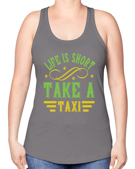 life is short take a taxi Style 1053# - Bus Driver -Racerback Tank