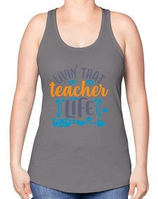 livin that teacher 1062# - teacher -Racerback Tank