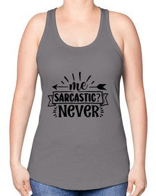 me sarcastic never 931# - sarcastic -Racerback Tank