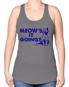 meows its going - cats -Racerback Tank
