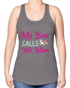 my boss calls me mom 313# - unicorn -Racerback Tank