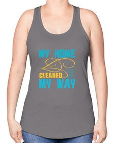 my home cleaned my way Style 293# - cleaner -Racerback Tank