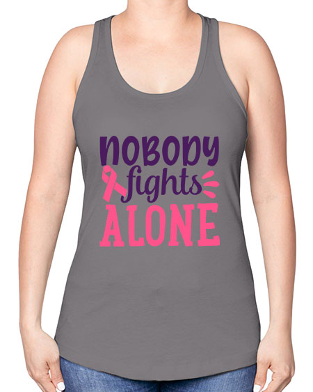 nobody fights alone Style 6# - breast cancer -Racerback Tank