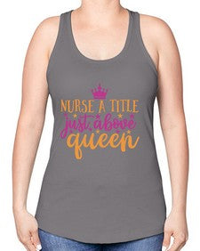 nurse a title just above queen Style 317# - nurse -Racerback Tank