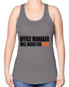 office manager will work for beer copy 1453# - beer -Racerback Tank