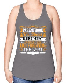 parenthoodits about guiding the next generation and forgiving the last 529# - parents day -Racerback Tank