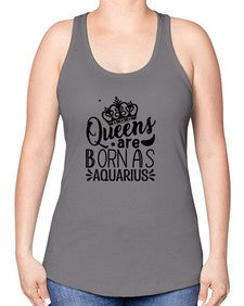 queens are born as Aquarius 388# - aquarius -Racerback Tank