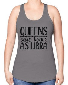 queens are born as Libra 395# - libra -Racerback Tank